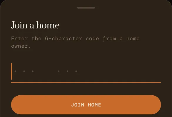 Join a home: enter the 6-character code from a home owner